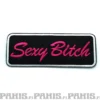 Sexy Bitch - kangasmerkki